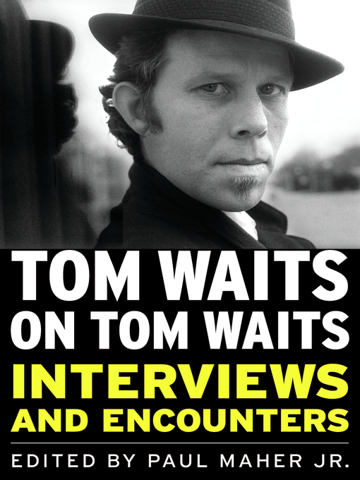 Title details for Tom Waits on Tom Waits by Paul Maher - Available